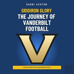 Bertrand.pt - Gridiron Glory: The Journey Of Vanderbilt Football