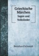 Griechische Marchen Sagen Und Volkslieder