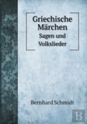 Griechische Marchen Sagen Und Volkslieder