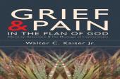 Grief And Pain In The Plan Of God