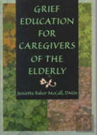 Grief Education For Caregivers Of The Elderly