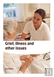 Grief, Illness And Other Issues