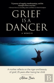 Grief Is A Dancer