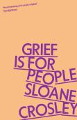 Grief Is For People