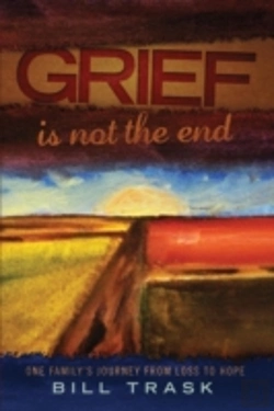 Bertrand.pt - Grief Is Not The End--One Family'S Journey From Loss To Hope