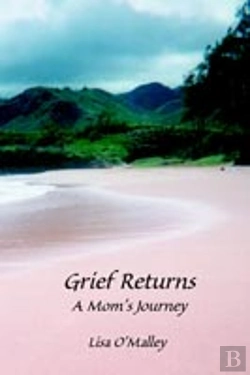 Bertrand.pt - Grief Returns:A Mom'S Journey