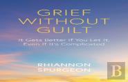 Grief Without Guilt