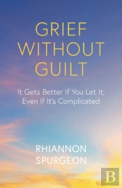 Grief Without Guilt