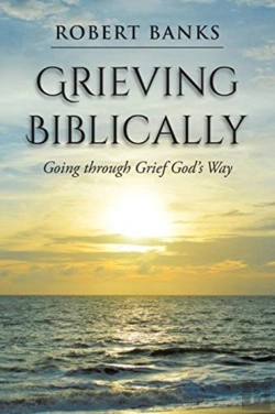 Bertrand.pt - Grieving Biblically: Going Through Grief