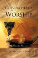 Grieving Hearts In Worship