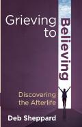 Grieving To Believing