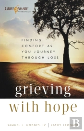 Grieving With Hope Â€“ Finding Comfort As You Journey Through Loss