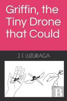 Griffin, The Tiny Drone That Could