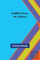 Griffith Gaunt; Or, Jealousy