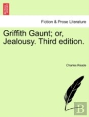 Griffith Gaunt; Or, Jealousy. Third Edit