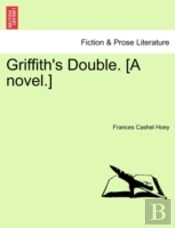 Griffith'S Double. (A Novel.)