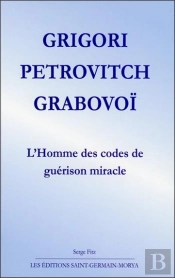 Grigori Petrovitch Grabovoï ; L'Homme Des Codes De Guérison Miracle