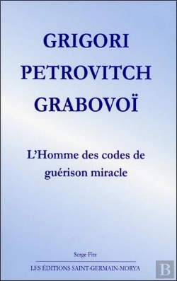 Bertrand.pt - Grigori Petrovitch Grabovoï ; L'Homme Des Codes De Guérison Miracle