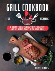 Grill Cookbook For Beginners