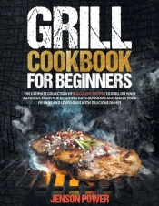 Grill Cookbook For Beginners