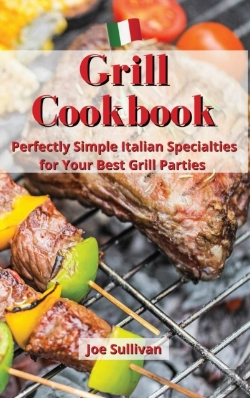 Bertrand.pt - Grill Cookbook: Perfectly Simple Italian