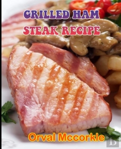Bertrand.pt - Grilled Ham Steak Recipe