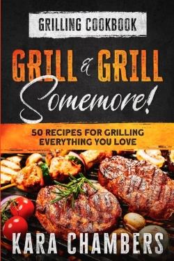 Bertrand.pt - Grilling Cookbook: Grill And Grill Somem