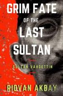 Grim Fate Of The Last Sultan
