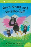 Grim, Grunt And Grizzle-Tail