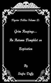 Grim Reapings...  An Autumn Pamphlet On  Expiration