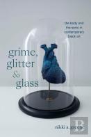 Grime, Glitter, And Glass
