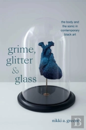 Grime, Glitter, And Glass