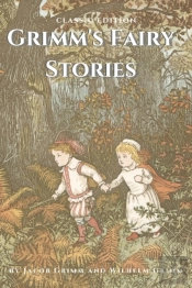 Grimm'S Fairy Stories By Jacob Grimm And Wilhelm Grimm