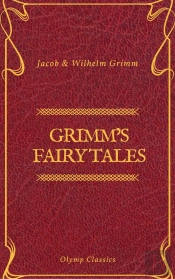 Grimm'S Fairy Tales: Complete And Illustrated (Olymp Classics)