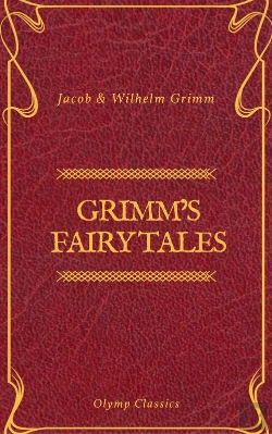 Bertrand.pt - Grimm'S Fairy Tales: Complete And Illustrated (Olymp Classics)
