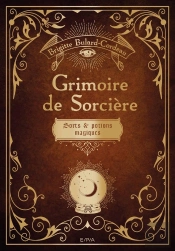 Grimoire De Sorcières ; Sorts Et Potions Magiques