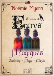Grimoire Des Encres Magiques : Confection - Magie - Mancie