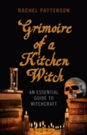 Grimoire Of A Kitchen Witch Â€“ An Essential Guide To Witchcraft