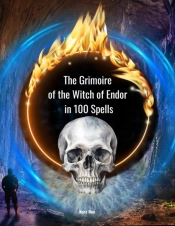 Grimoire Of The Witch Of Endor In 100 Spells