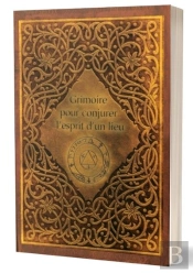 Grimoire Pour Conjurer L'Esprit D'Un Lieu