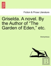 Griselda. A Novel. By The Author Of  The