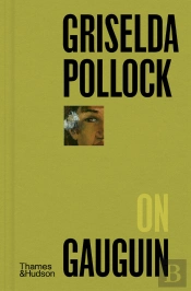 Griselda Pollock On Gauguin