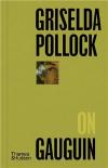 Griselda Pollock On Gauguin