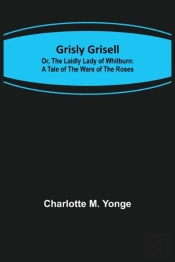 Grisly Grisell; Or, The Laidly Lady Of Whitburn