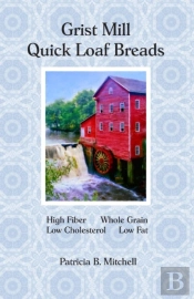Grist Mill Quick Loaf Breads