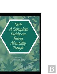 Grit A Complete Guide On Being Mentally Tough