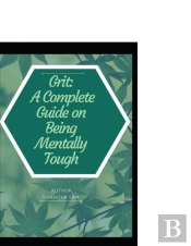 Grit A Complete Guide On Being Mentally Tough