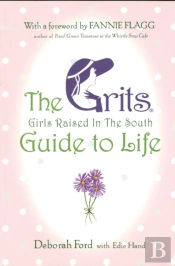 Grits (Girls Raised In The South) Guide To Life