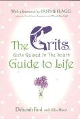Grits (Girls Raised In The South) Guide To Life