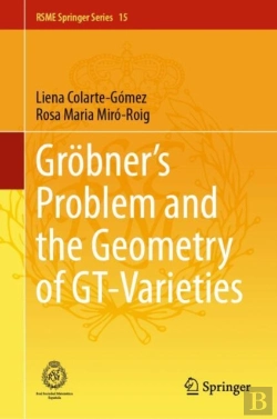 Bertrand.pt - Grobner'S Problem And The Geometry Of Gt-Varieties
